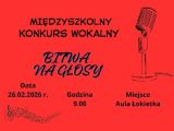 Czarne napisy Międzyszkolny Konkurs Wokalny oraz Bitwa na głosy na czerwonym tle. Po prawej mikrofon. W lewym dolnym rogu...