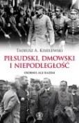 Okładka książki pt. "Piłsudski, Dmowski i niepodległść"
